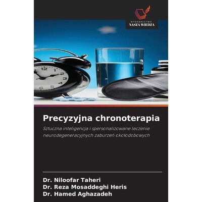 预订 Precyzyjna chronoterapia: Sztuczna inteligencja i spersonalizowane leczenie neurodegeneracyjnych zaburzen okolodobo