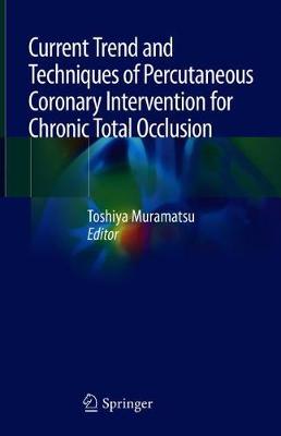 【预订】Current Trend and Techniques of Percutaneous Coronary Intervention for Chronic Total Occlusion