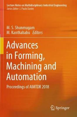 【预订】Advances in Forming, Machining and Automation: Proceedings of Aimtdr 2018