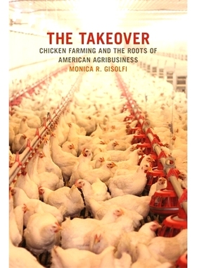 预订 Takeover: Chicken Farming and the Roots of American Agribusiness 接管：小鸡养殖与美国农业综合企业的起源（精装）（丛