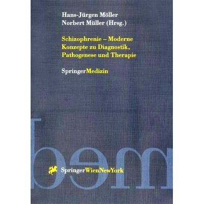 预订 Schizophrenie — Moderne Konzepte zu Diagnostik, Pathogenese und Therapie: 9783211830864