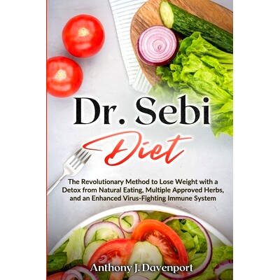 预订 Dr.Sebi Diet: The Revolutionary Method to Lose Weight with a Detox from Natural Eating, Multiple Approved Herbs, an