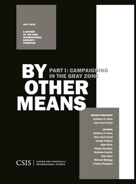 预订 By Other Means Part I: Campaigning in the Gray Zone 通过其他方式 *部分：在灰色地带开展竞选: 9781442281189