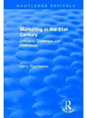 预订 Marketing in the 21st Century: Concepts, Challenges and Imperatives: Concepts, Challenges and Imperatives: 97811387