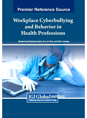 预订 Workplace Cyberbullying and Behavior in Health Professions: 9798369348369