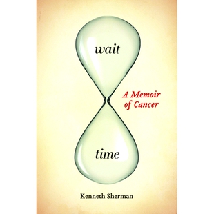 预订 Wait Time: A Memoir of Cancer 等待时间：癌症回忆录（丛书）: 9781771121880
