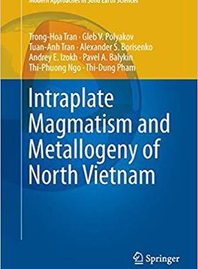 【预售】Intraplate Magmatism and Metallogeny of North Vietnam