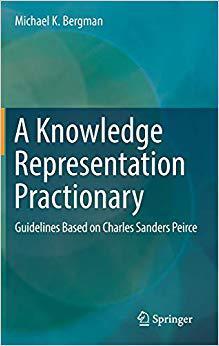 【预售】A Knowledge Representation Practionary: Guidelines Based on Charles Sanders Peirce