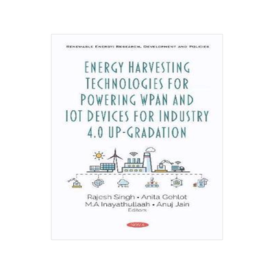 [预订]Energy Harvesting Technologies for Powering WPAN and IoT Devices for Industry 4.0 Up-Gradation 9781536169430