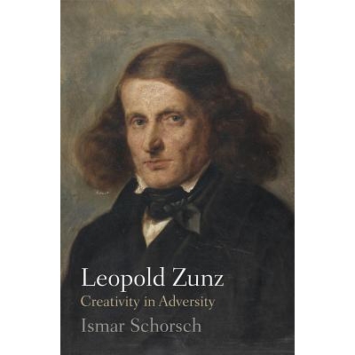 预订 Leopold Zunz: Creativity in Adversity Leopold Zunz：逆境中的创造力: 9780812248531