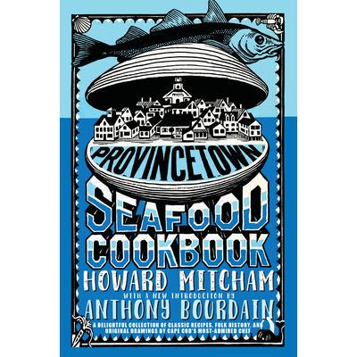 预订 Provincetown Seafood Cookbook普罗温斯敦海鲜食谱: 9781609808396