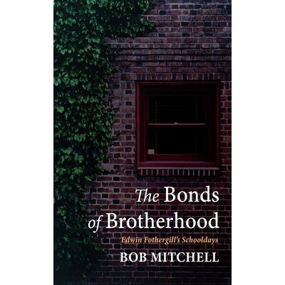 预订 The Bonds of Brotherhood: Edwin Fothergill’s Schooldays 9781666778977