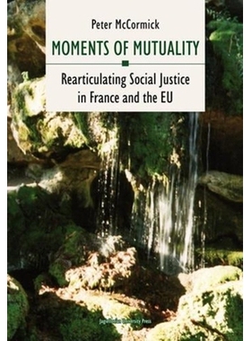 预订 Moments of Mutuality: Rearticulating Social Justice in France and the EU: 9788323333685