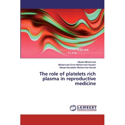 预订 The role of platelets rich plasma in reproductive medicine: 9786200443892