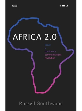 预订 Africa 2.0: Inside a continent’s communications revolution 非洲 2.0：在大陆的通信*中: 9781526154811
