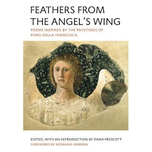 della from Wing Angel’s 预订 Inspired Piero Francesca the Paintings 羽毛：受皮耶罗 天使翅膀 Poems Feathers
