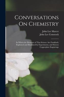 [预订]Conversations On Chemistry: In Which the Elements of That Science Are Familiarly Explained and Illus 9781016209717