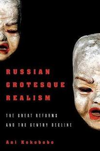 Reforms 预订 The and Decline Grotesque Gentry Russian 9780814254684 Realism the Great