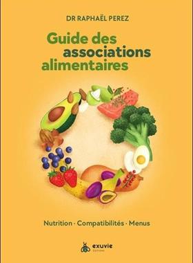 预订 Guide des associations alimentaires : nutrition, compatibilités, menus