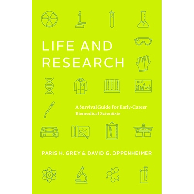 预订 Life and Research: A Survival Guide for Early-Career Biomedical Scientists 生活与研究：早期职业生物医学科学家的生存
