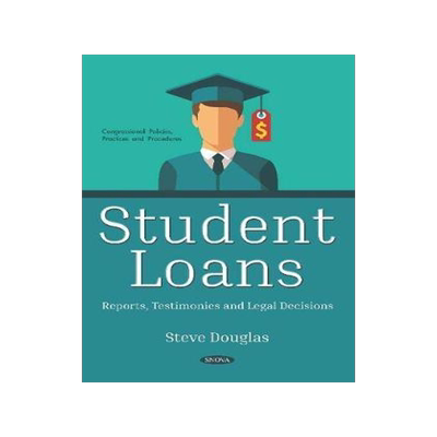 [预订]Student Loans: Reports, Testimonies and Legal Decisions 9781536150858