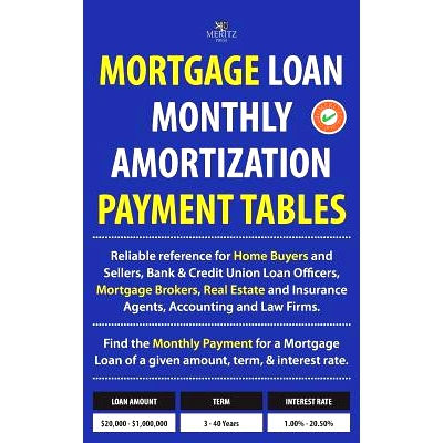 预订 Mortgage Loan Monthly Amortization Payment Tables: Easy to Use Reference for Home Buyers and Sellers, Mortgage Brok