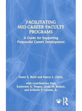预订 Facilitating Mid-Career Faculty Programs: A Guide for Supporting Purposeful Career Development 促进中期职业教师计划