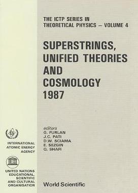 【预订】Superstrings, Unified Theories and Cosmology 1987 - Proceedings of the Summer Workshop in High Energy Phys...
