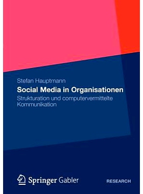 预订 Social Media in Organisationen: Strukturation und computervermittelte Kommunikation: 9783834940506