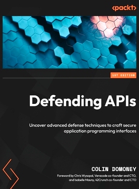 预订 Defending APIs: Uncover advanced defense techniques to craft secure application programming interfaces 保护 API: 97