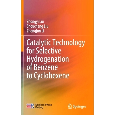 预订 Catalytic Technology for Selective Hydrogenation of Benzene to Cyclohexene