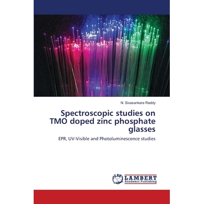 预订 Spectroscopic studies on TMO doped zinc phosphate glasses TMO掺杂磷酸锌玻璃的光谱研究: 9786202918497
