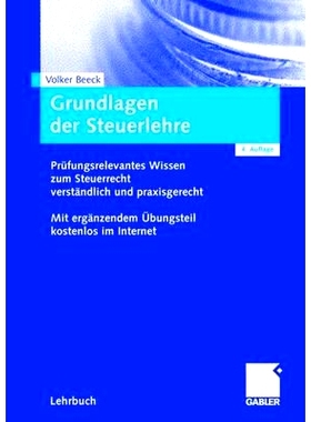 预订 Grundlagen der Steuerlehre: Prüfungsrelevantes Wissen zum Steuerrecht verständlich und praxisgerecht. Mit ergänz