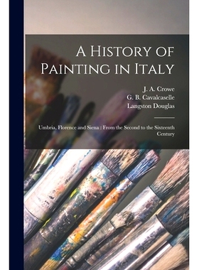 预订 A History of Painting in Italy: Umbria, Florence and Siena: From the Second to the Sixteenth Century: 9781015284456