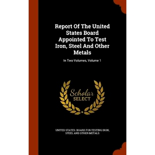 Board Iron Test 预订 Steel Volume States the Metals United Two Volumes and Other 9781344 Report Appointed