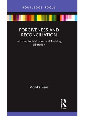 预订 Forgiveness and Reconciliation: Initiating Individuation and Enabling Liberation 宽恕与和解：开启个性化与实现解放: