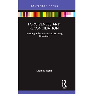 预订 Forgiveness and Reconciliation: Initiating Individuation and Enabling Liberation 宽恕与和解：开启个性化与实现解放: