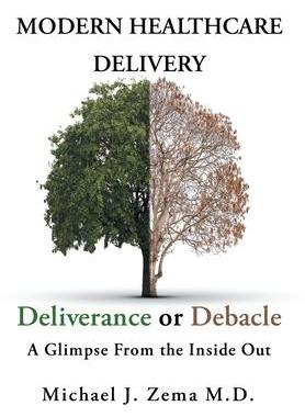 [预订]Modern Healthcare Delivery, Deliverance or Debacle: A Glimpse From the Inside Out 9781646543410