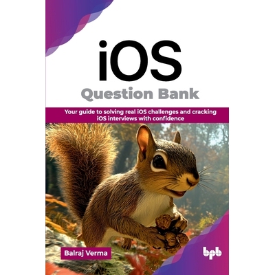 预订 iOS Question Bank: Your guide to solving real iOS challenges and cracking iOS interviews with confidence (English E