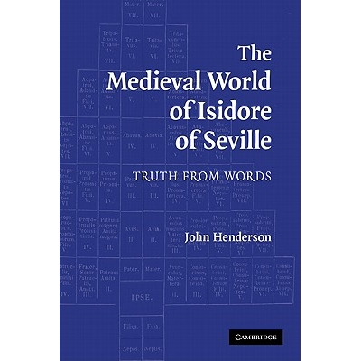 预订 The Medieval World of Isidore of Seville: Truth from Words 塞维利亚伊西多尔的中世纪世界: 9780521144346