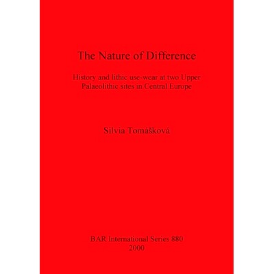 预订 The Nature of Difference: History and lithic use-wear at two Upper Palaeolithic sites in Central Europe 差异的本质: