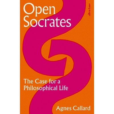预订 Open Socrates: The Case for a Philosophical Life: The Case for a Philosophical Life 开放的苏格拉底：哲学生活的案例: