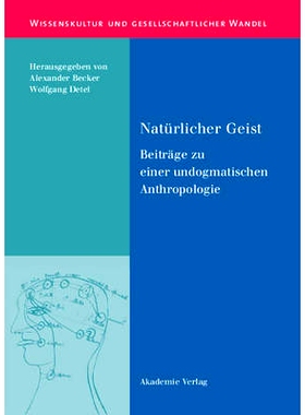 预订 Natürlicher Geist: Beiträge zu einer undogmatischen Anthropologie: 9783050045009