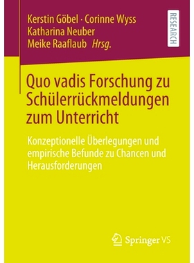 预订 Göbel (Hrsg), Quo vadis Forschung zu Schülerrückmeldungen zum Unterricht Göbel (ed.), Quo vadis 关于学生对课程