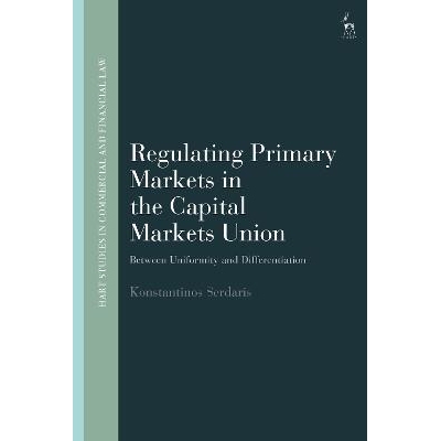 预订 Regulating Primary Markets in the Capital Markets Union Between Uniformity and Differentiation 资本市场联盟一级市场