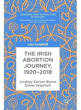 预订 The Irish Abortion Journey, 1920–2018 爱尔兰堕胎之旅 1920-2018: 9783030038540