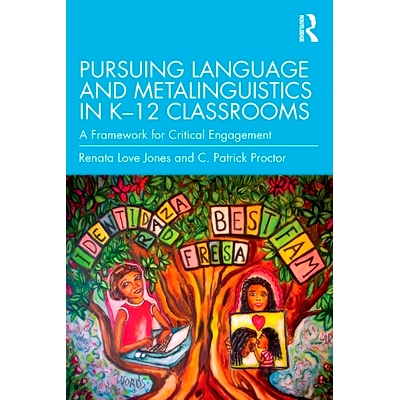 预订 Pursuing Language and Metalinguistics in K–12 Classrooms: A Framework for Critical Engagement 在幼儿园-12年级课堂
