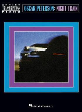 【预订】Oscar Peterson - Night Train: Artist Transcriptions: Piano