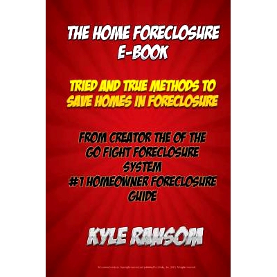 预订 The Home Foreclosure E-Book: Tried and True Methods To Save Homes In Foreclosure: 9781484914618