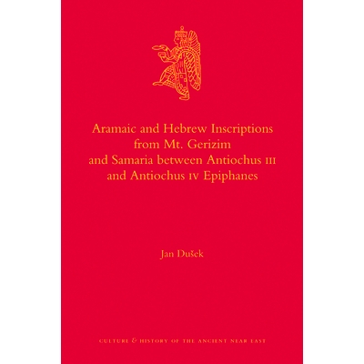 预订 Aramaic and Hebrew Inscriptions from Mt. Gerizim and Samaria between Antiochus III and Antiochus IV Epiphanes 安条